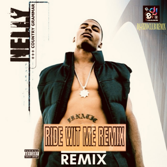 Nelly ft City Spud Ride Wit Me (RS) (DJEIZO's Edit Clean Extended