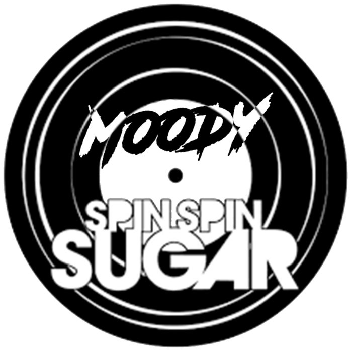 Spin Spin Sugar Moody