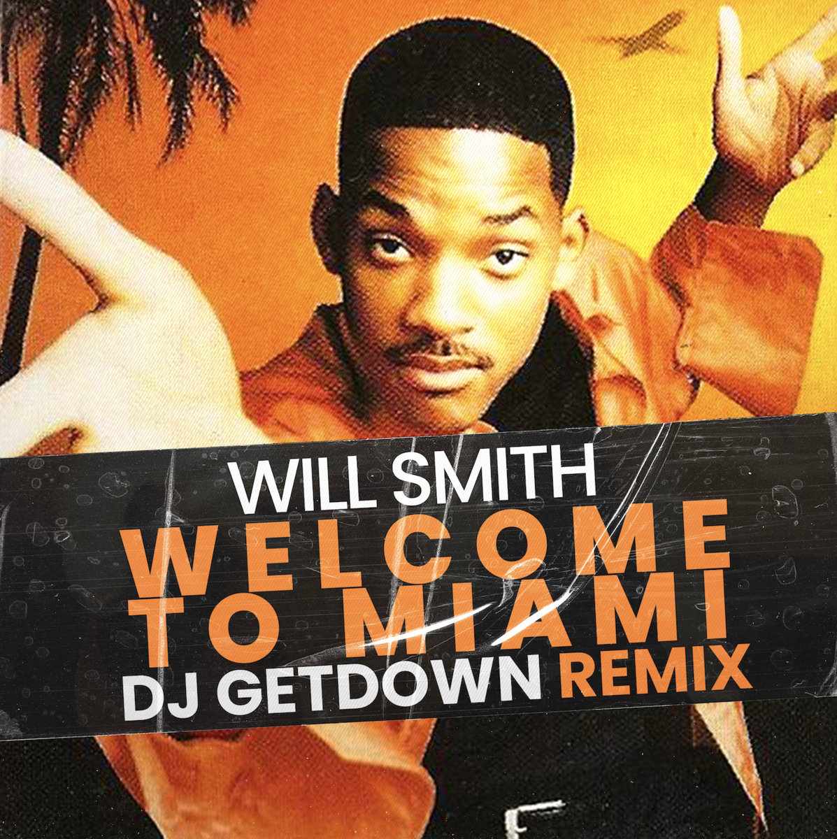 Will Smith To Miami (Dj Getdown Remix) DJ GETDOWN