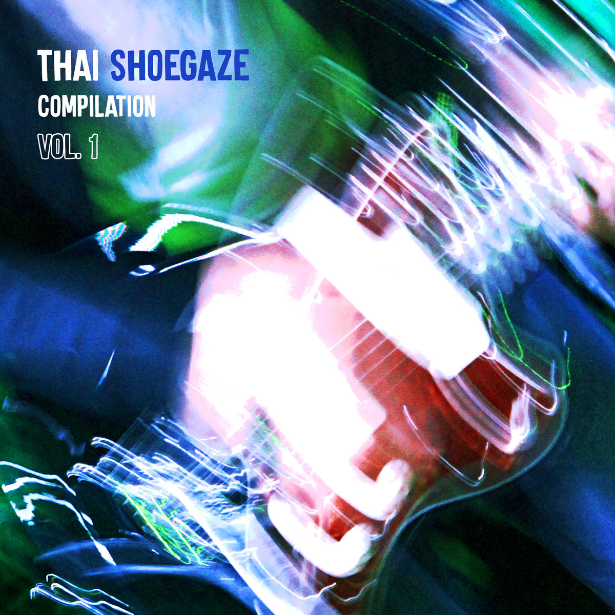 Thai Shoegaze Compilation Vol.1 Various Artists Thai Shoegaze