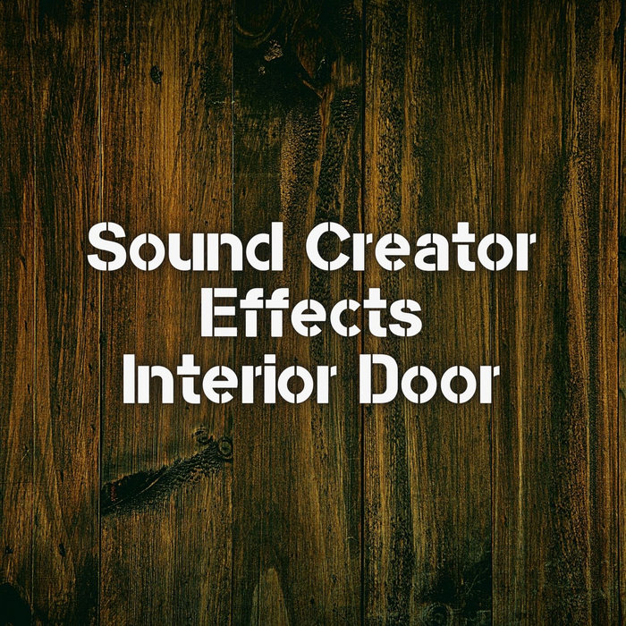 Interior Door Sound Creator (RoyaltyFree Effects)