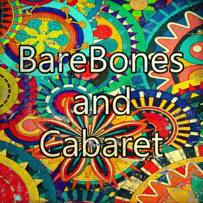BareBones and Cabaret 2021 BareBones and Cabaret