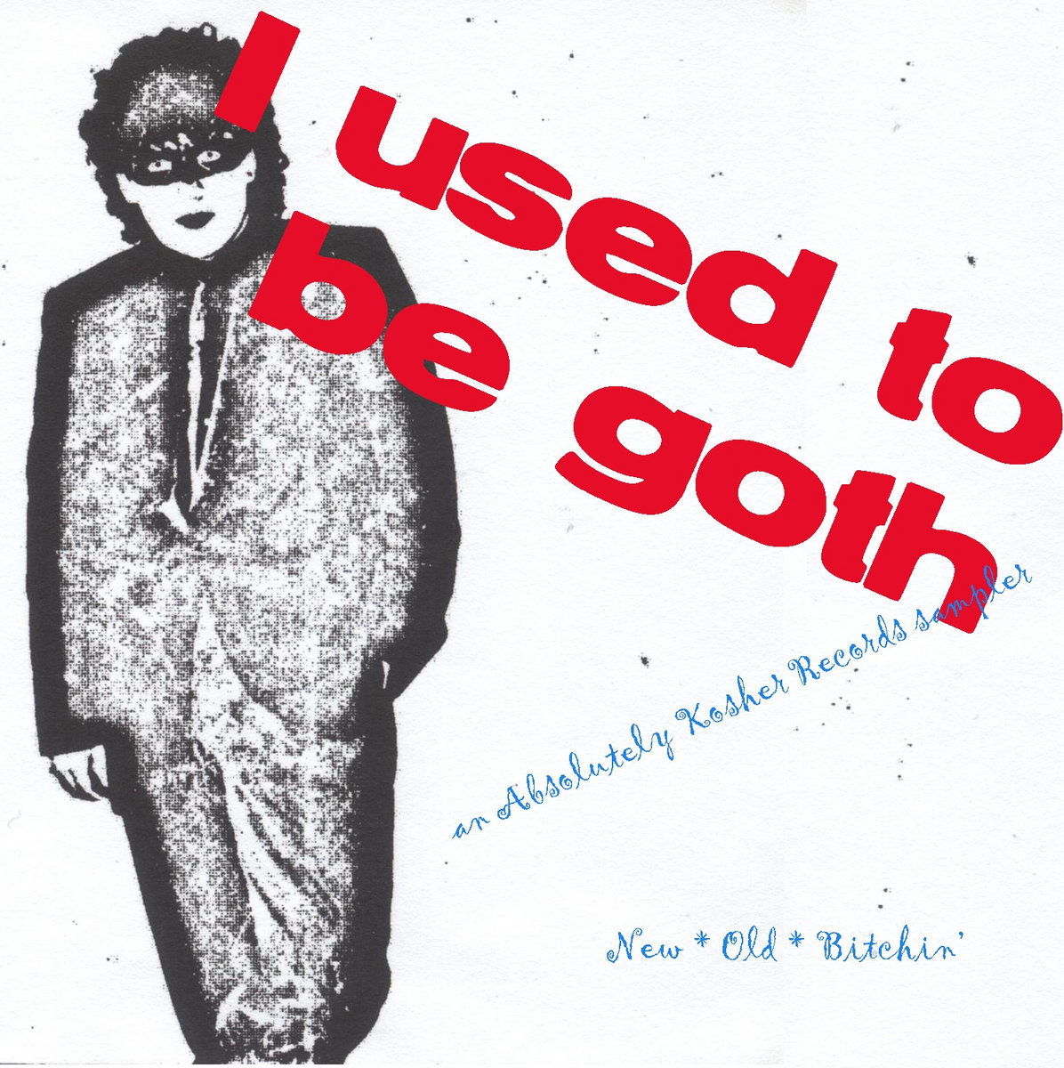 I used to be goth Absolutely Kosher Records Absolutely Kosher