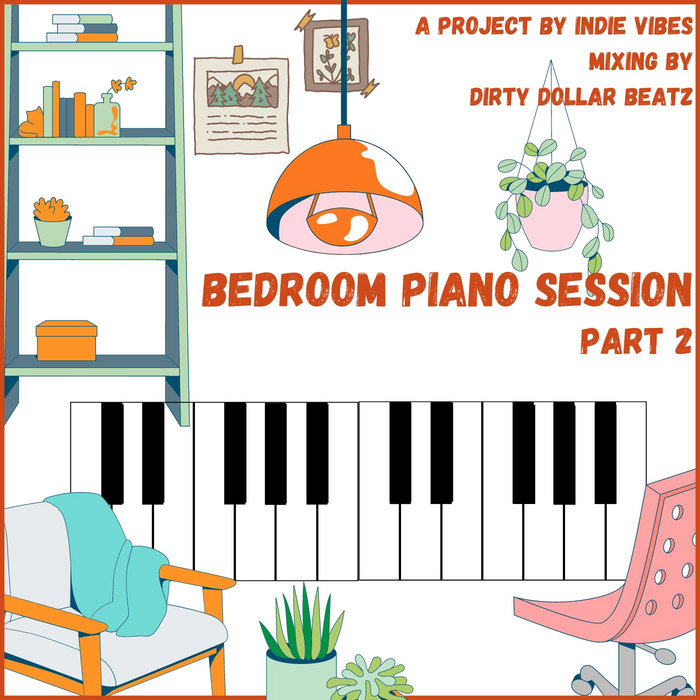 Bedroom Piano Session Part 2 Indie Vibes