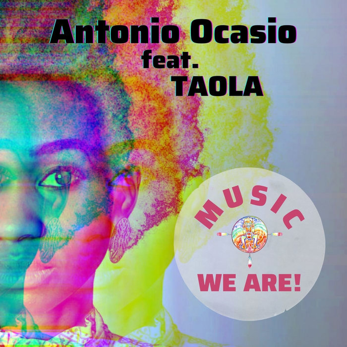 Antonio Ocasio feat. Taola Music, We Are Antonio Ocasio/Tribal Winds