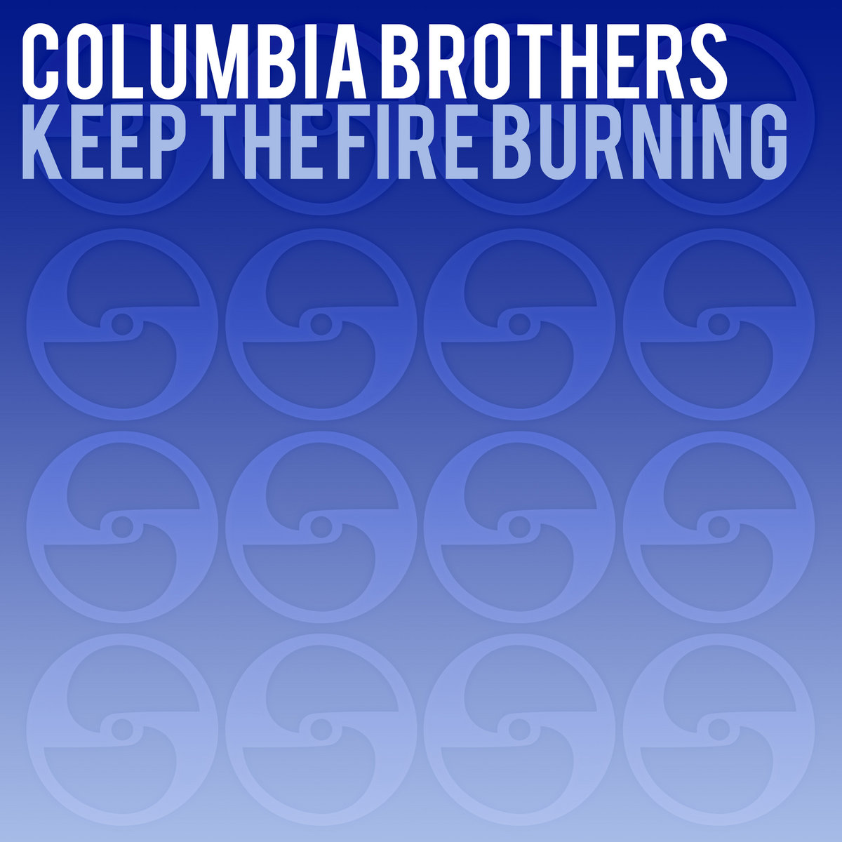Keep the Fire Burning Columbia Brothers