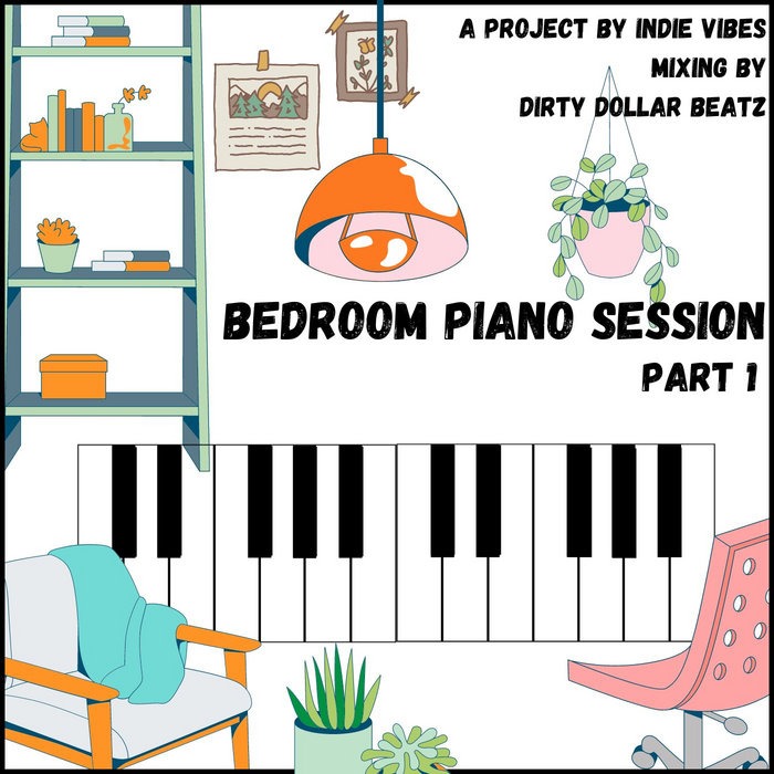 Bedroom Piano Session Part 1 Indie Vibes