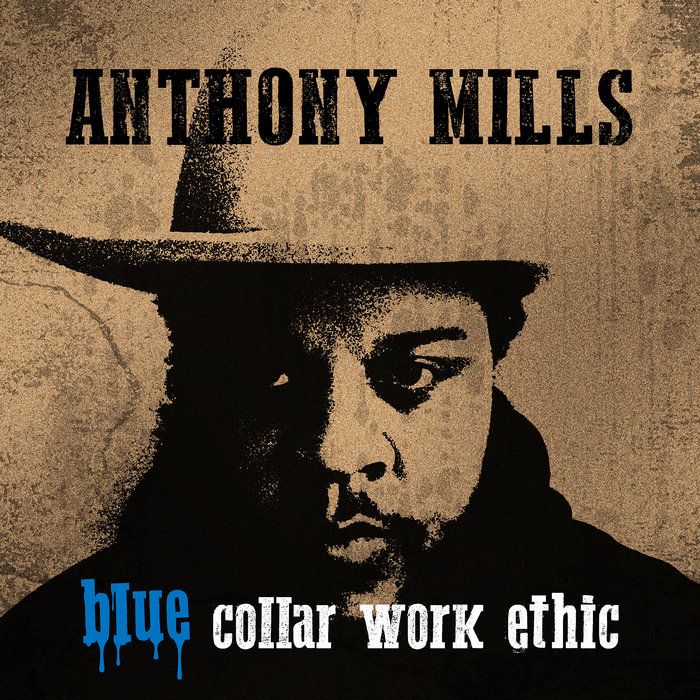 blue collar work ethic Anthony Mills