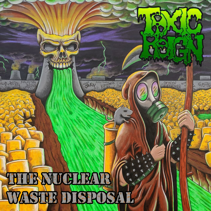 The Nuclear Waste Disposal Toxic Reign