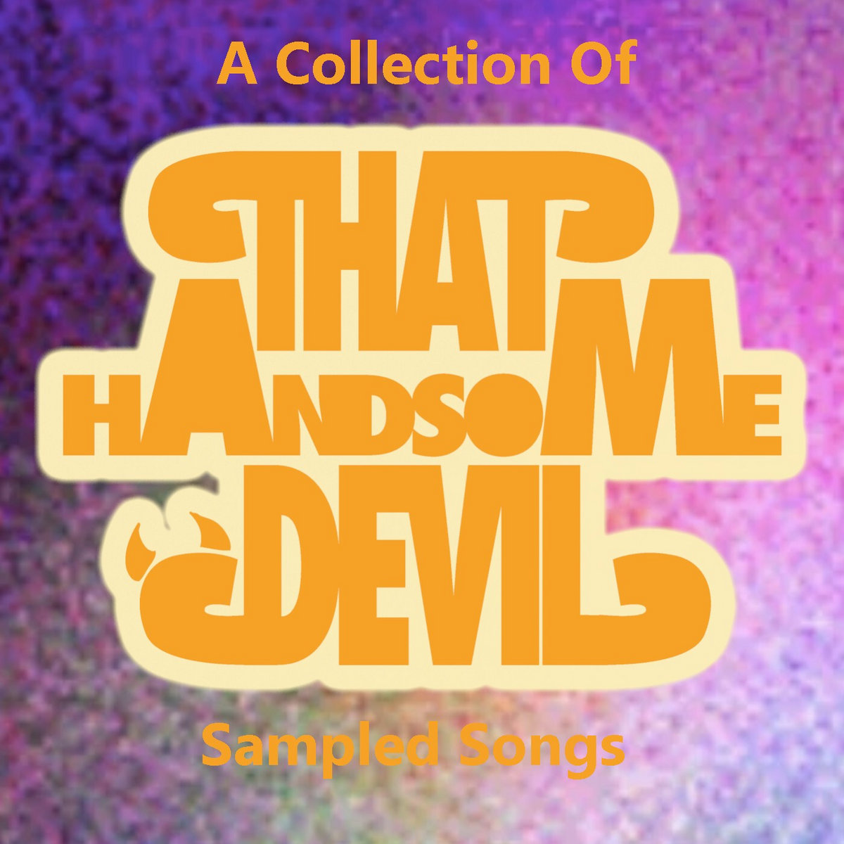 A Collection of That Handsome Devil Sampled Songs I AM A ROCK