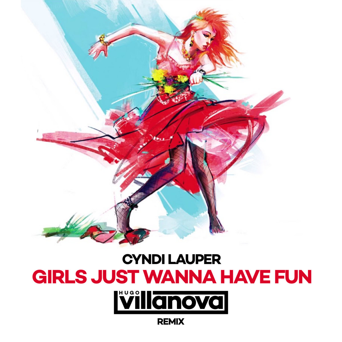 Cindy Lauper Girls Just Wanna Have Fun (Hugo Villanova Remix) Hugo
