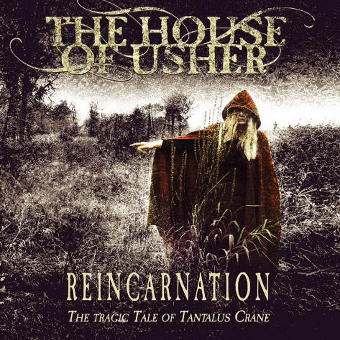 Reincarnation (The Tragic Tale Of Tantalus Crane) The House Of Usher