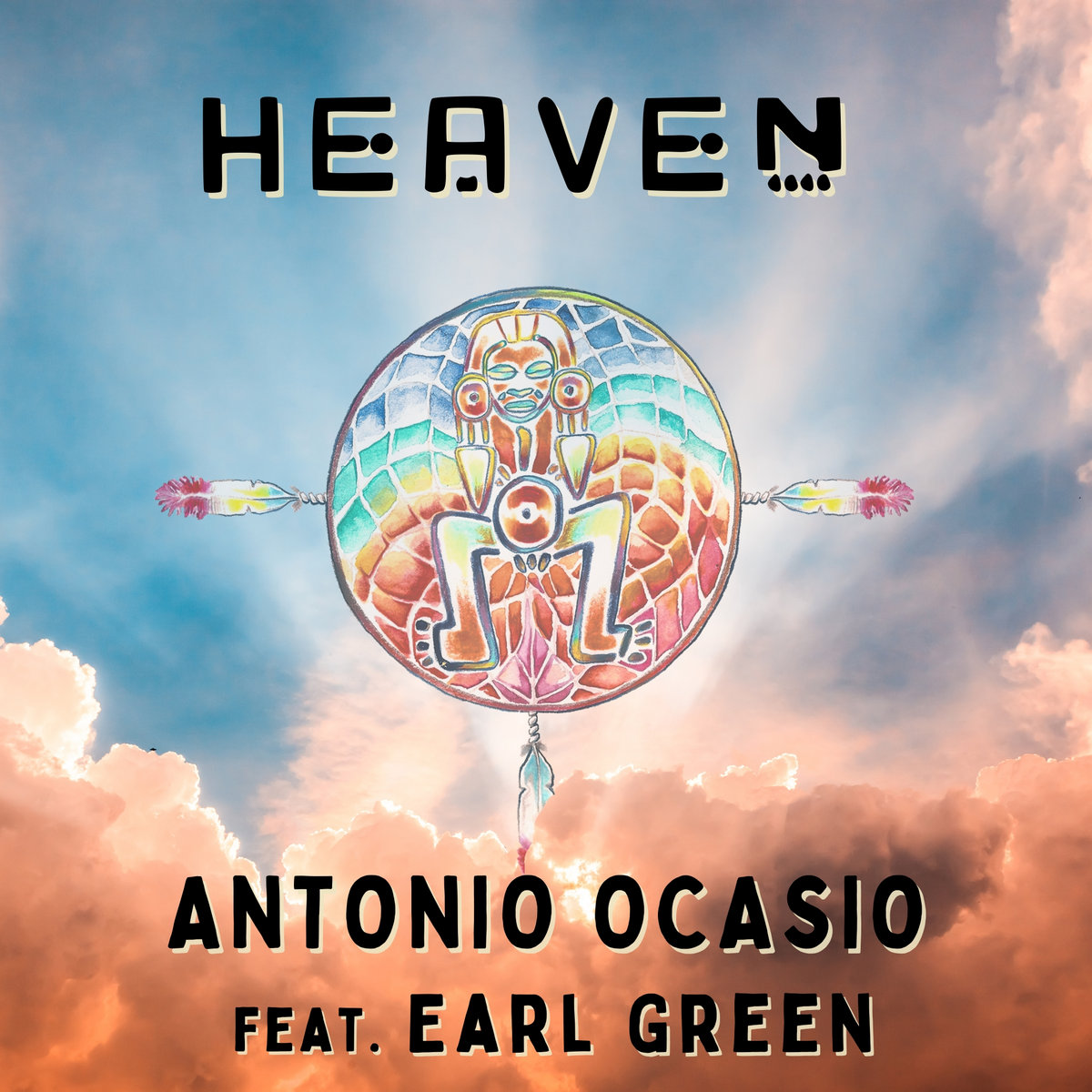 Antonio Ocasio feat. Earl Green Heaven Antonio Ocasio/Tribal Winds