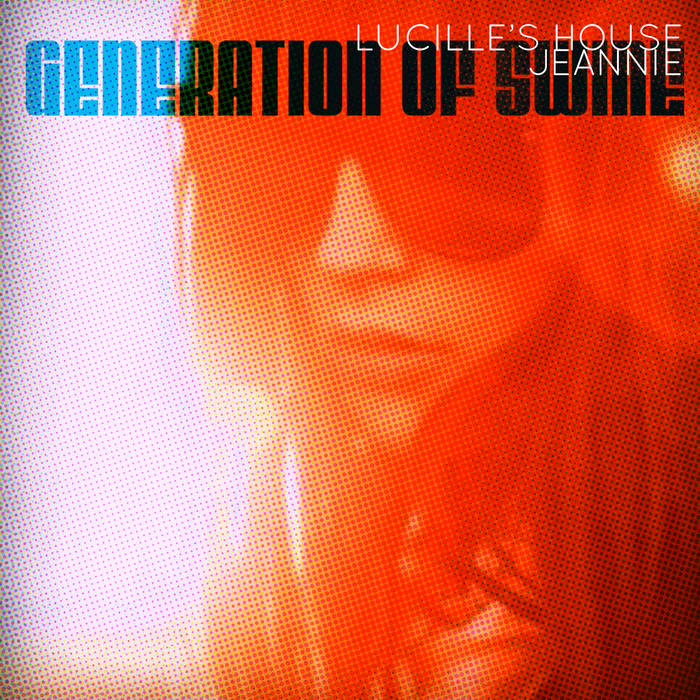 Lucille's House / Jeannie EP GENERATION OF SWINE