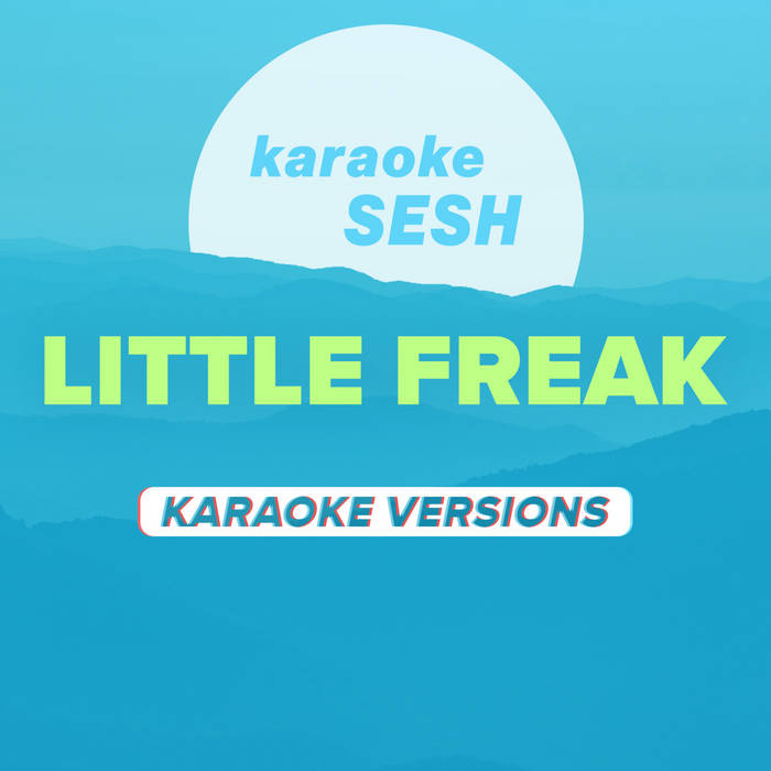 Little Freak (Lower Key) [Originally Performed by Harry Styles