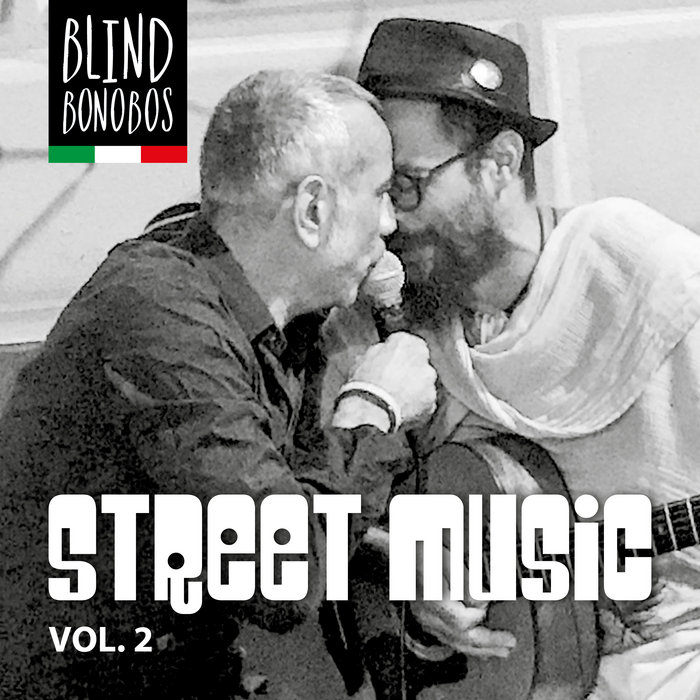 Blind Bonobos 2018 Street Music Vol. 2 Live Italia Blind Bonobos BOBBY SOUL