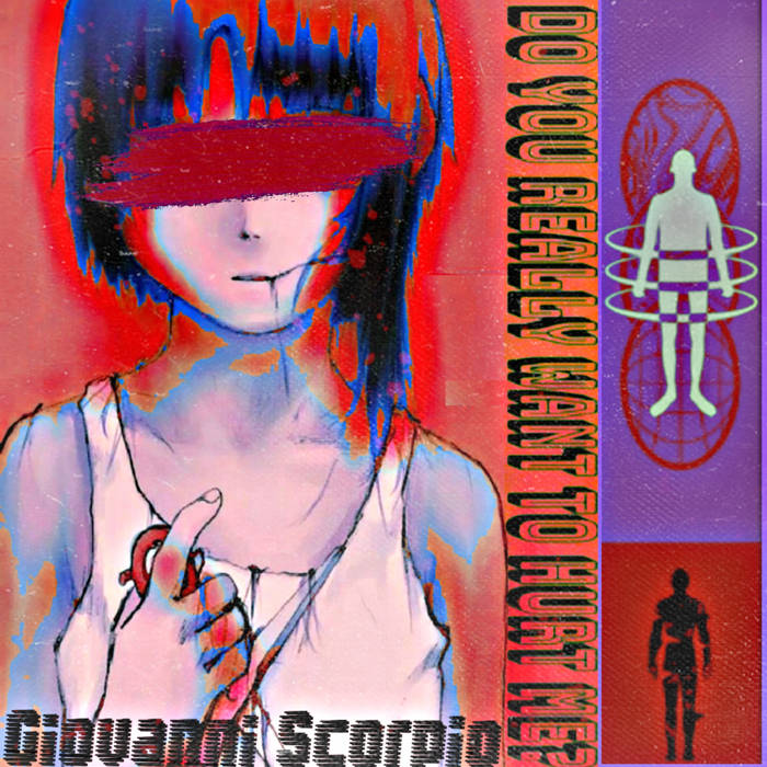 Do you really want to hurt me? Giovanni Scorpio