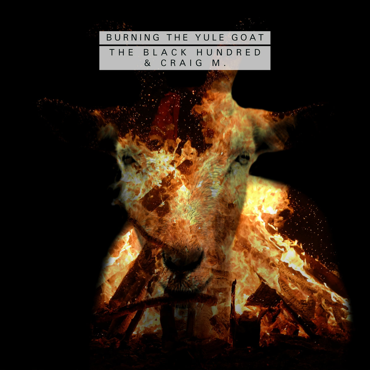 Burning The Yule Goat The Black Hundred & Craig M. The Black Hundred