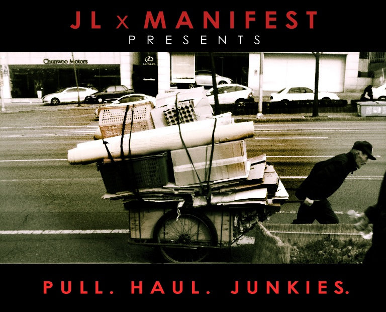 Pull.Haul.Junkies. JL & Manifest JL(of Year of the OX)