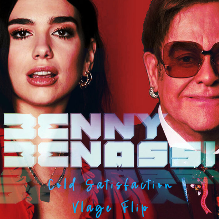 Elton John & Dua Lipa vs Benny Benassi Cold Satisfaction (Vlage Flip