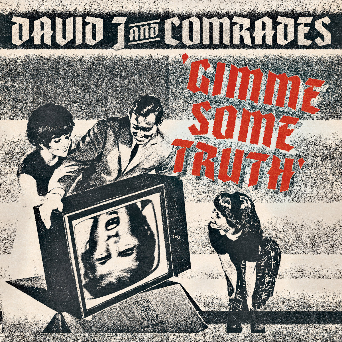 Gimme Some Truth David J and Comrades David J (official)