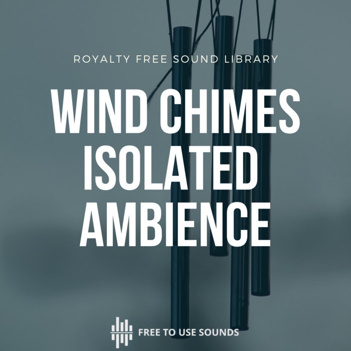 Wind Chimes Sound Effects Isolated and Ambience freetousesounds
