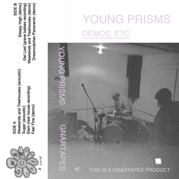 Demos, Etc Young Prisms Gnar Tapes
