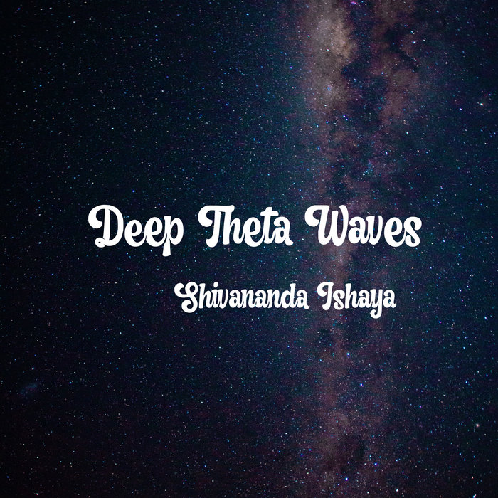 Deep Theta Waves Shivananda Ishaya