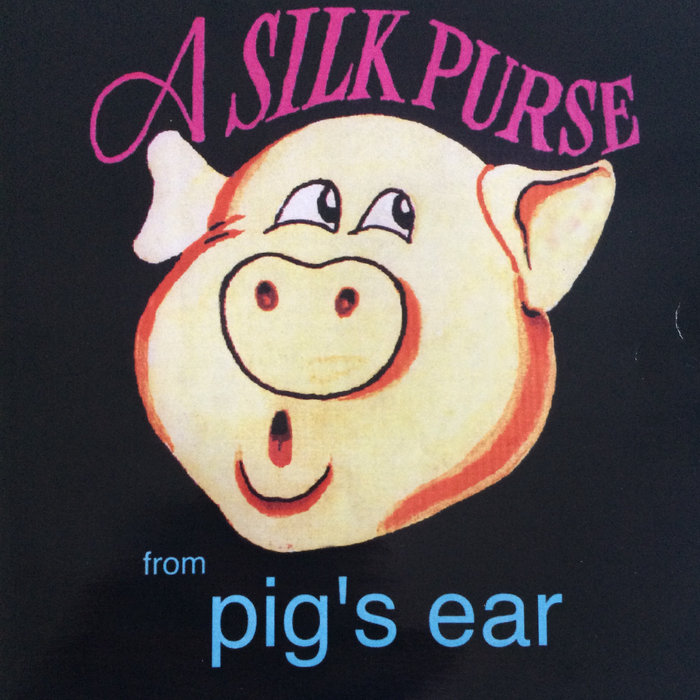 A Silk Purse Pig's Ear