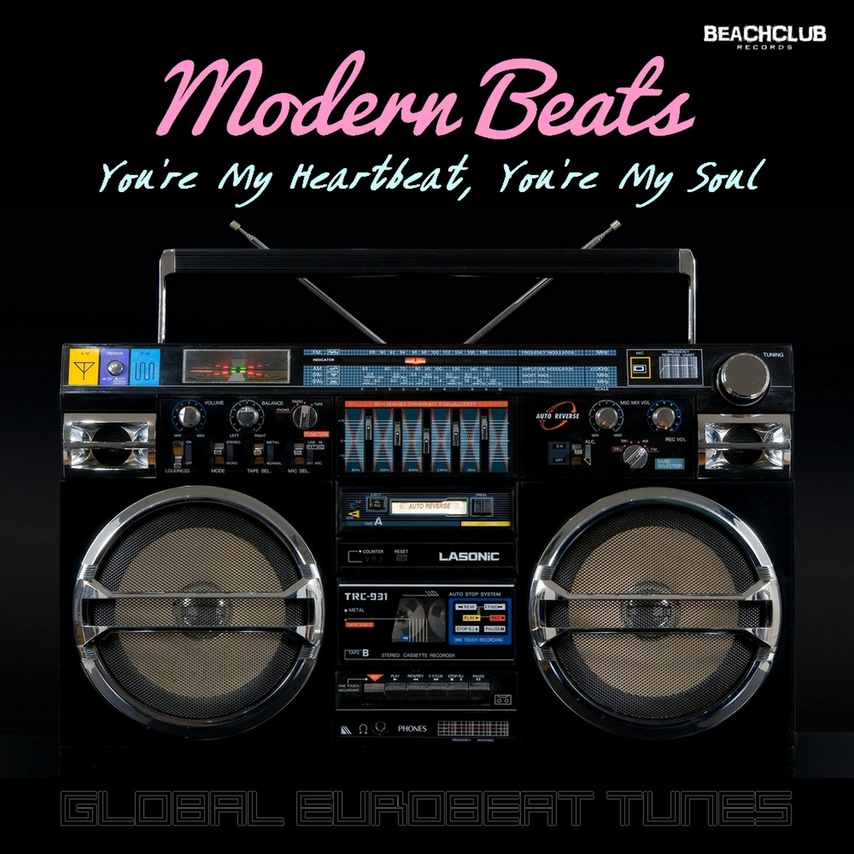 Modern Beats You're My Hearbeat, You're My Soul Beach Club Records