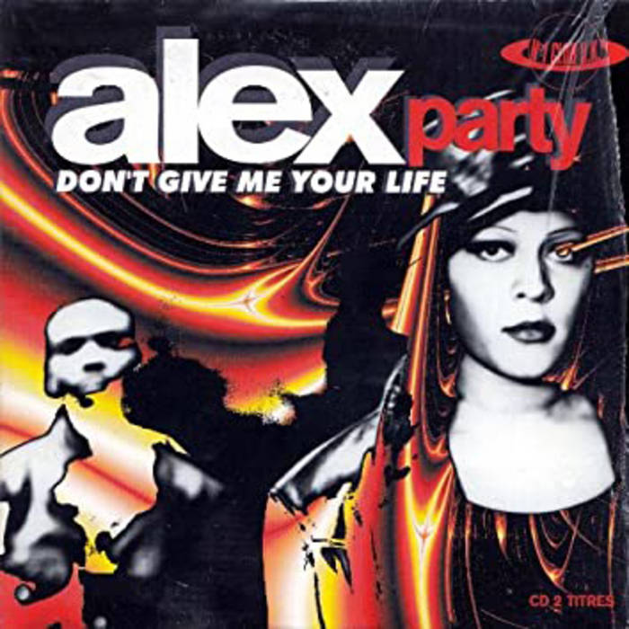 Alex Party Don't Give Me Your Life (Ext IntroOutro 90s Edit V1) Golden Era Grooves