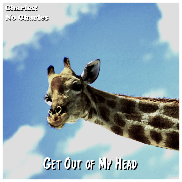 Get Out of My Head Charles! No Charles