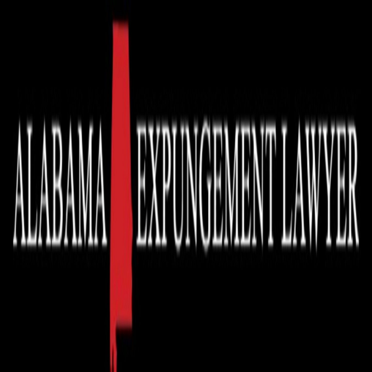 Expungement Alabama Lawyer Expungement Alabama Lawyer