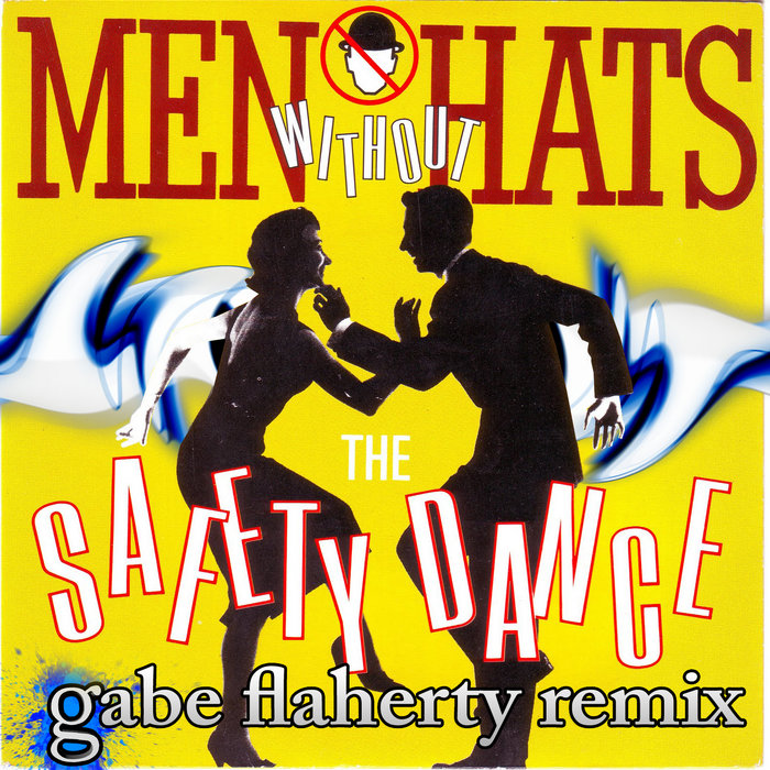 The Safety Dance (Gabe Flaherty Remix) Gabe Flaherty