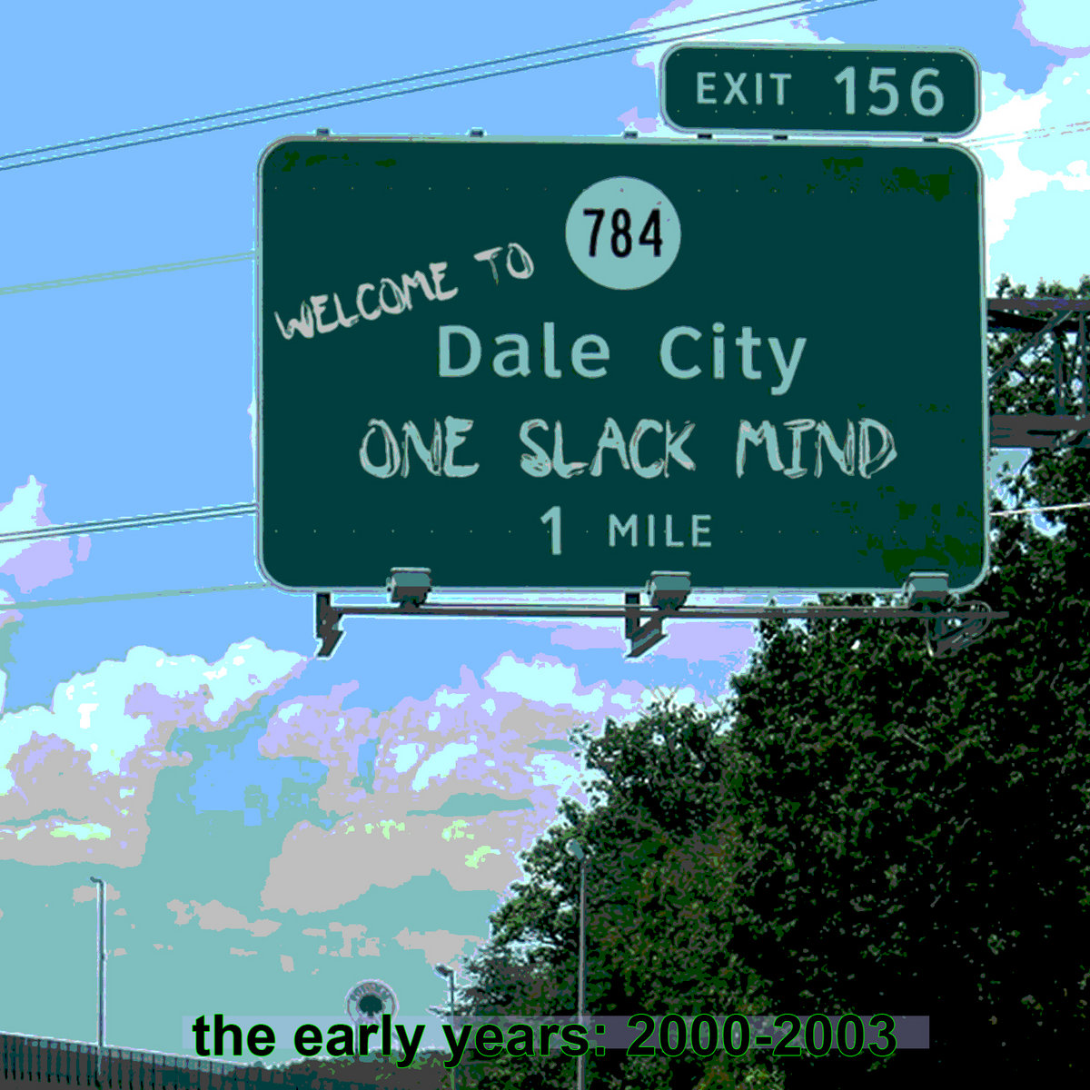 to Dale City The Early Years (20002003) One Slack Mind