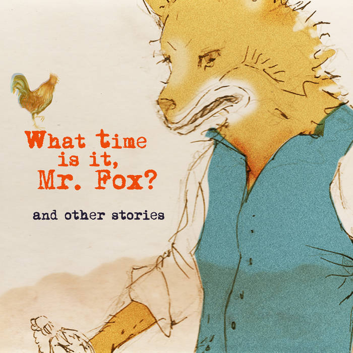 And Other Stories What Time Is It, Mr. Fox?