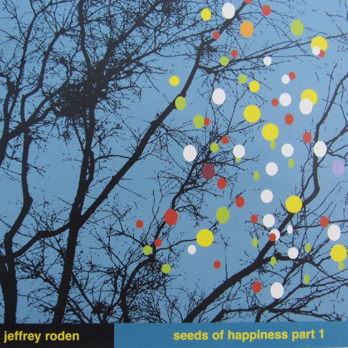 seeds of happiness part one the first thirteen tracks from the New