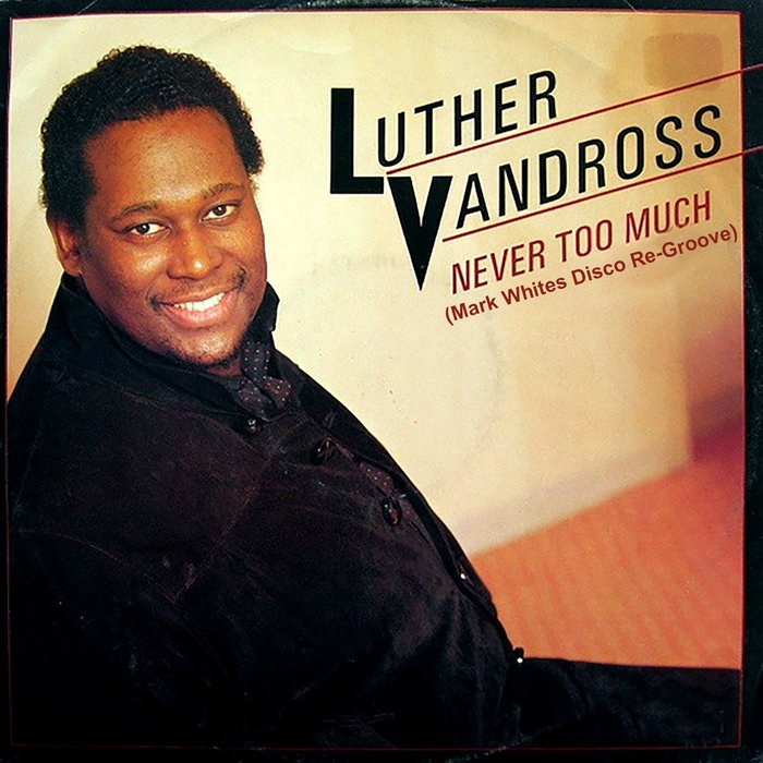 LVD Never Too Much (Mark Whites Disco ReGroove) LVD Mark Whites