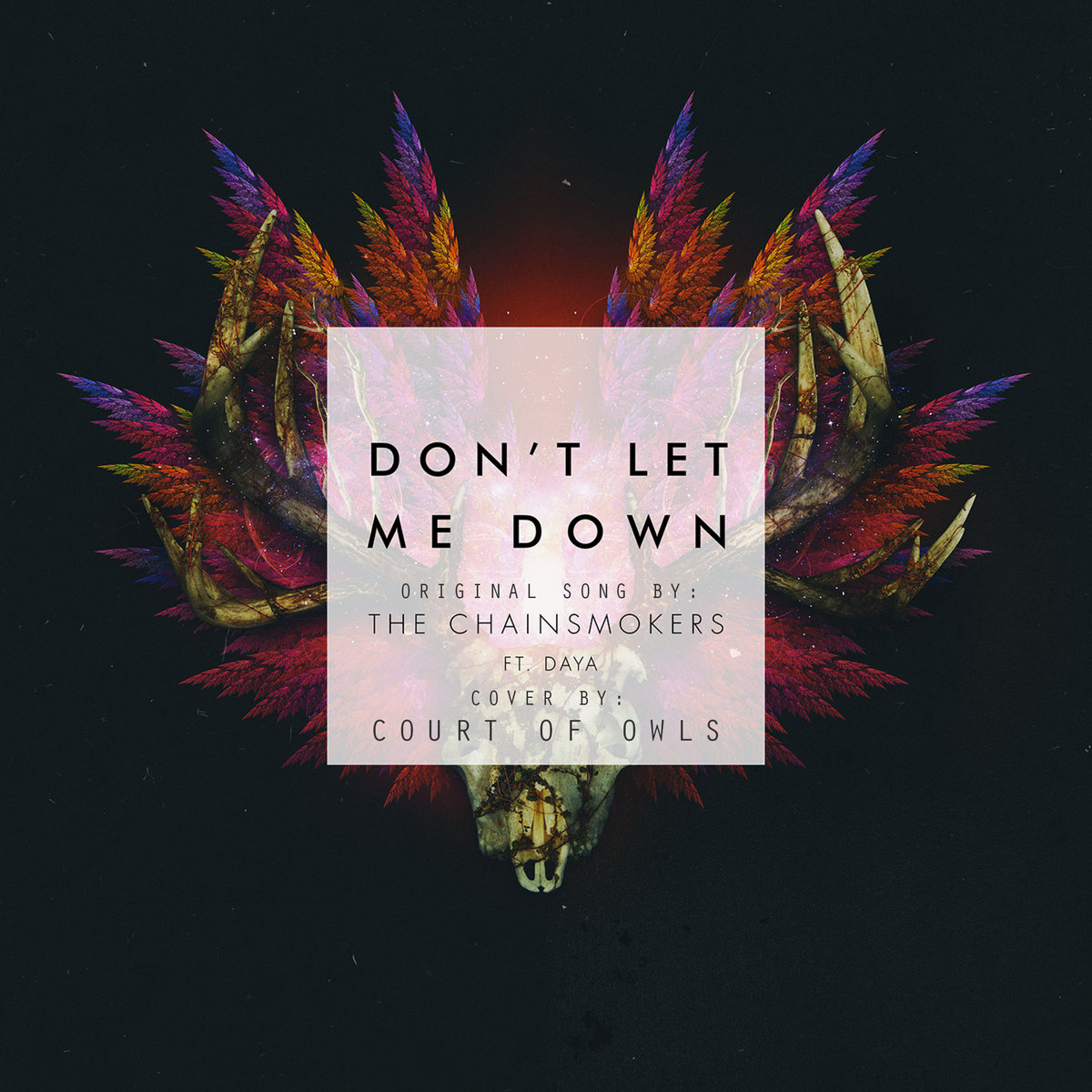 Don't Let Me Down (The Chainsmokers Cover) Court Of Owls