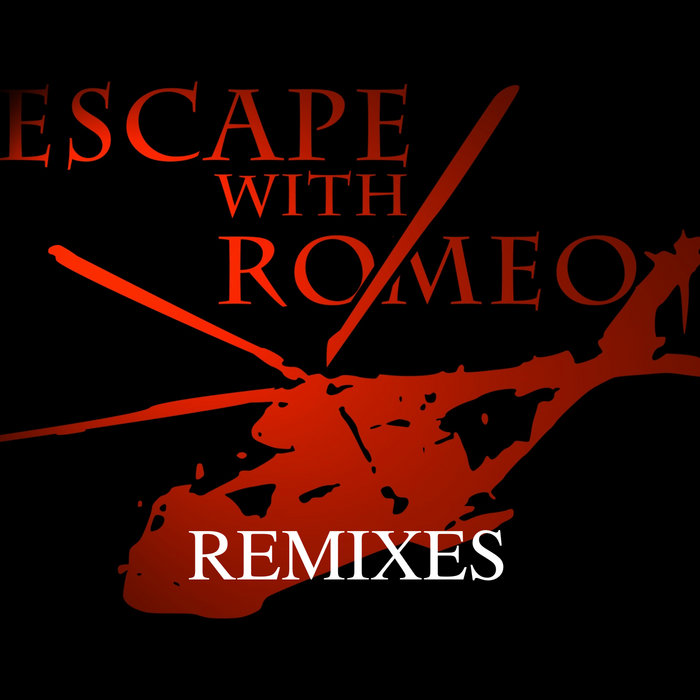 Remixes (Bandcamp exclusive) Escape with Romeo
