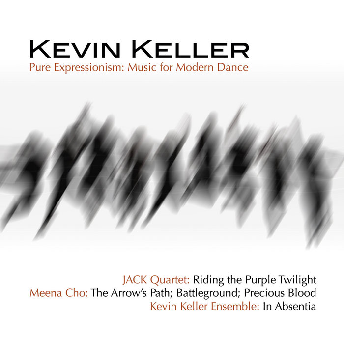 Pure Expressionism Music for Modern Dance Kevin Keller