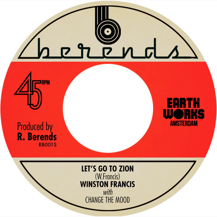 Lets Go To Zion Winston Francis & Change The Mood Berends Records