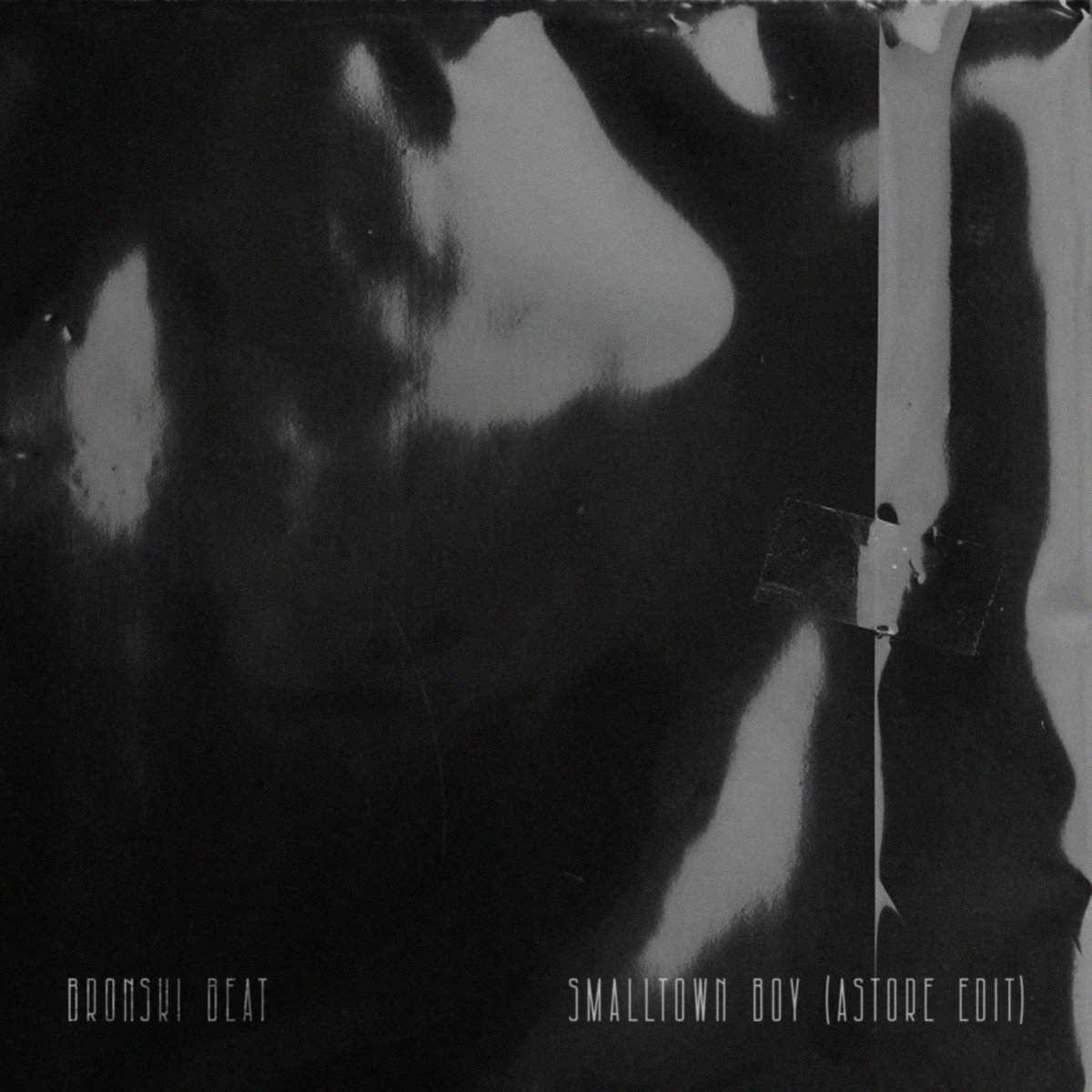 Bronski Beat Smalltown Boy (Astore Edit) Astore