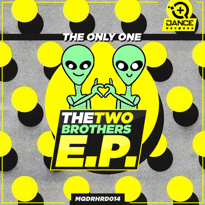 The Two Brothers EP The Only One MQD Records