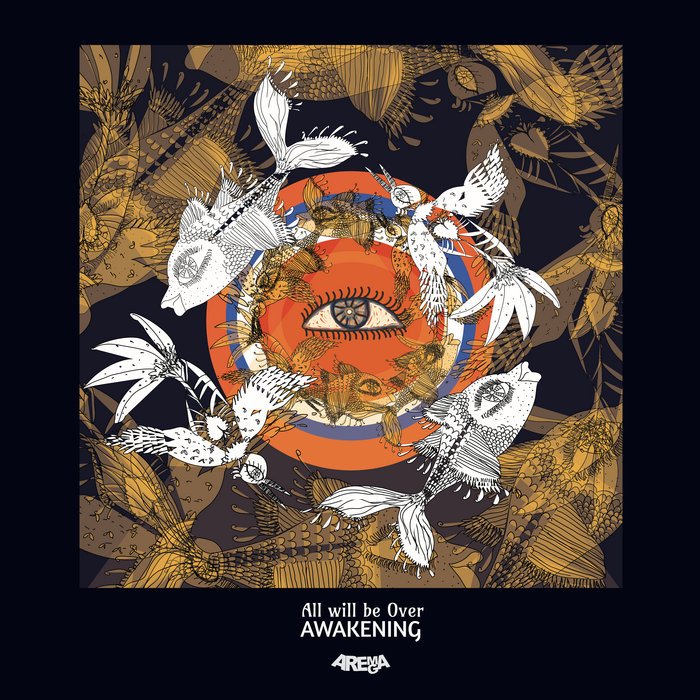 All will be Over Awakening Arema Arega