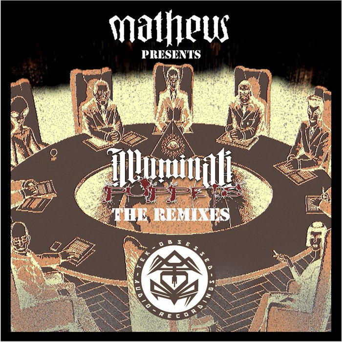 [TOAR007] Illuminati Puppets (The Remixes) MATHEUS presents TekObsessedAudioRecordings