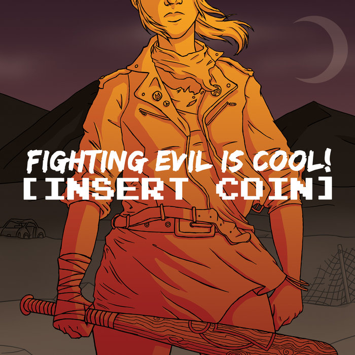 [insert coin] Fighting Evil is Cool!