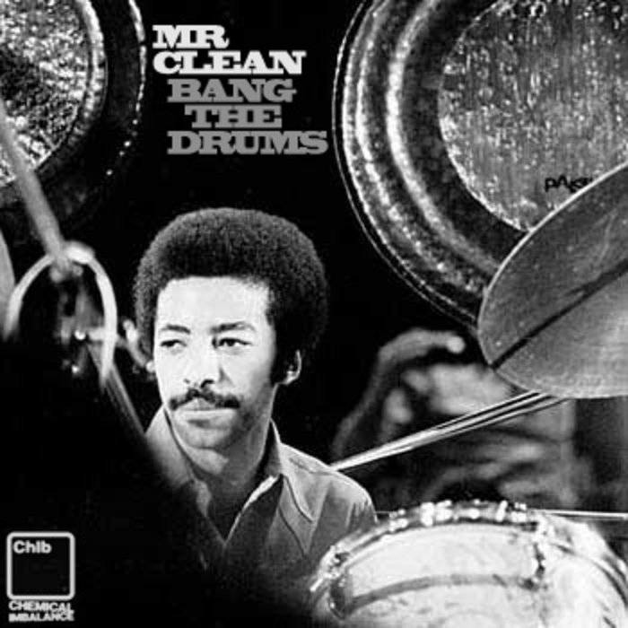 Bang The Drums Mr Clean Chemical Imbalance