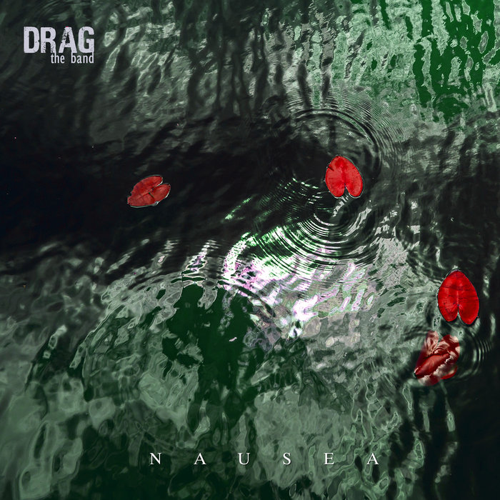 Nausea Drag the Band Drag The Band