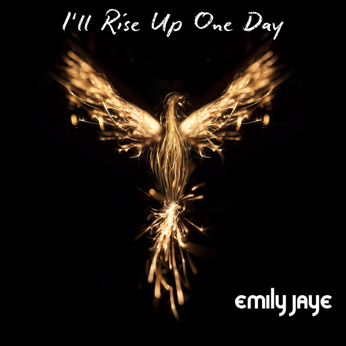 I'll Rise Up One Day Emily Jaye